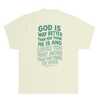 God is Way Better - Tshirt