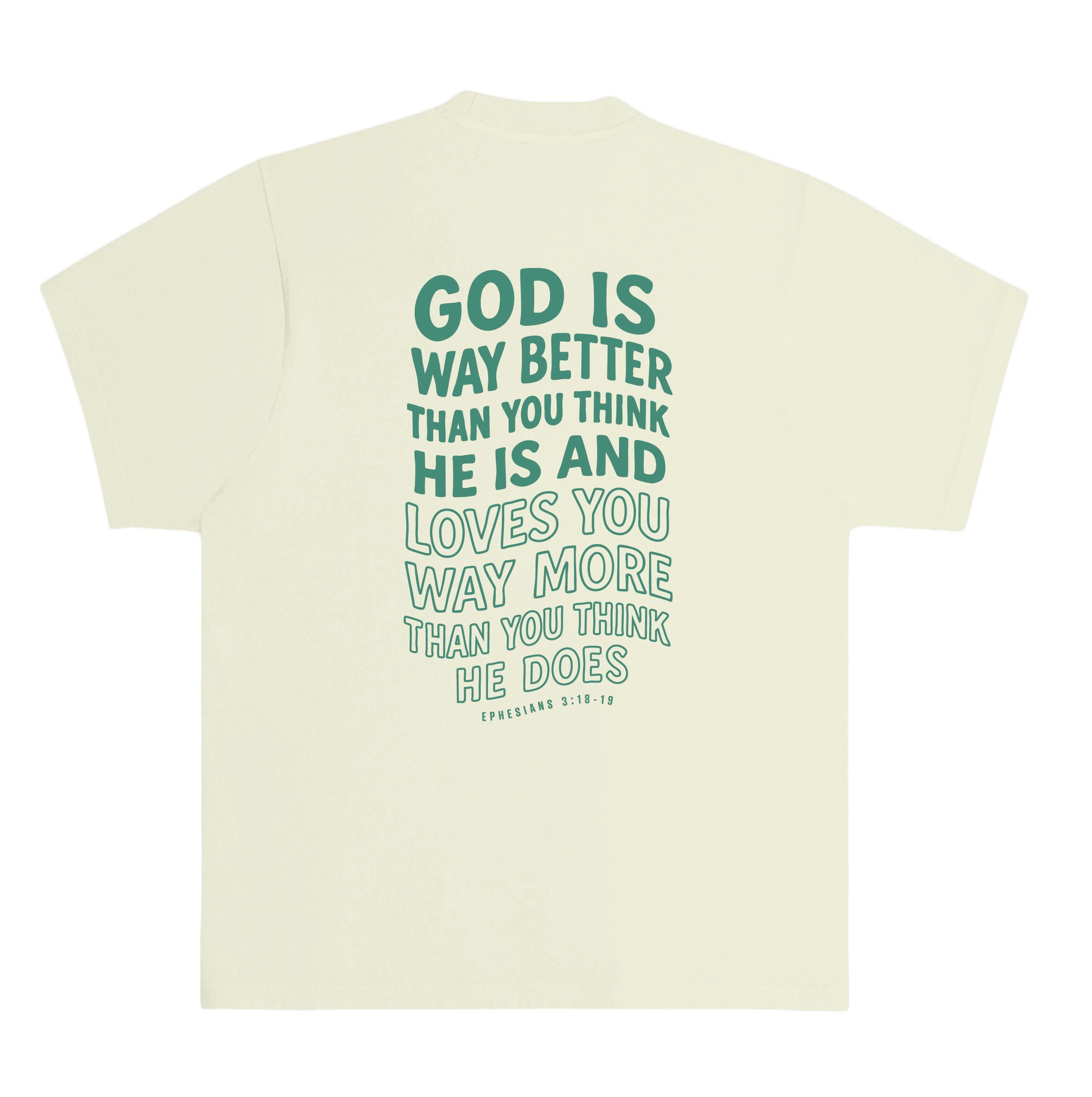 God is Way Better - Tshirt