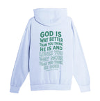 God Is Way Better Than You Think - Hoodie
