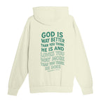 God Is Way Better Than You Think - Hoodie