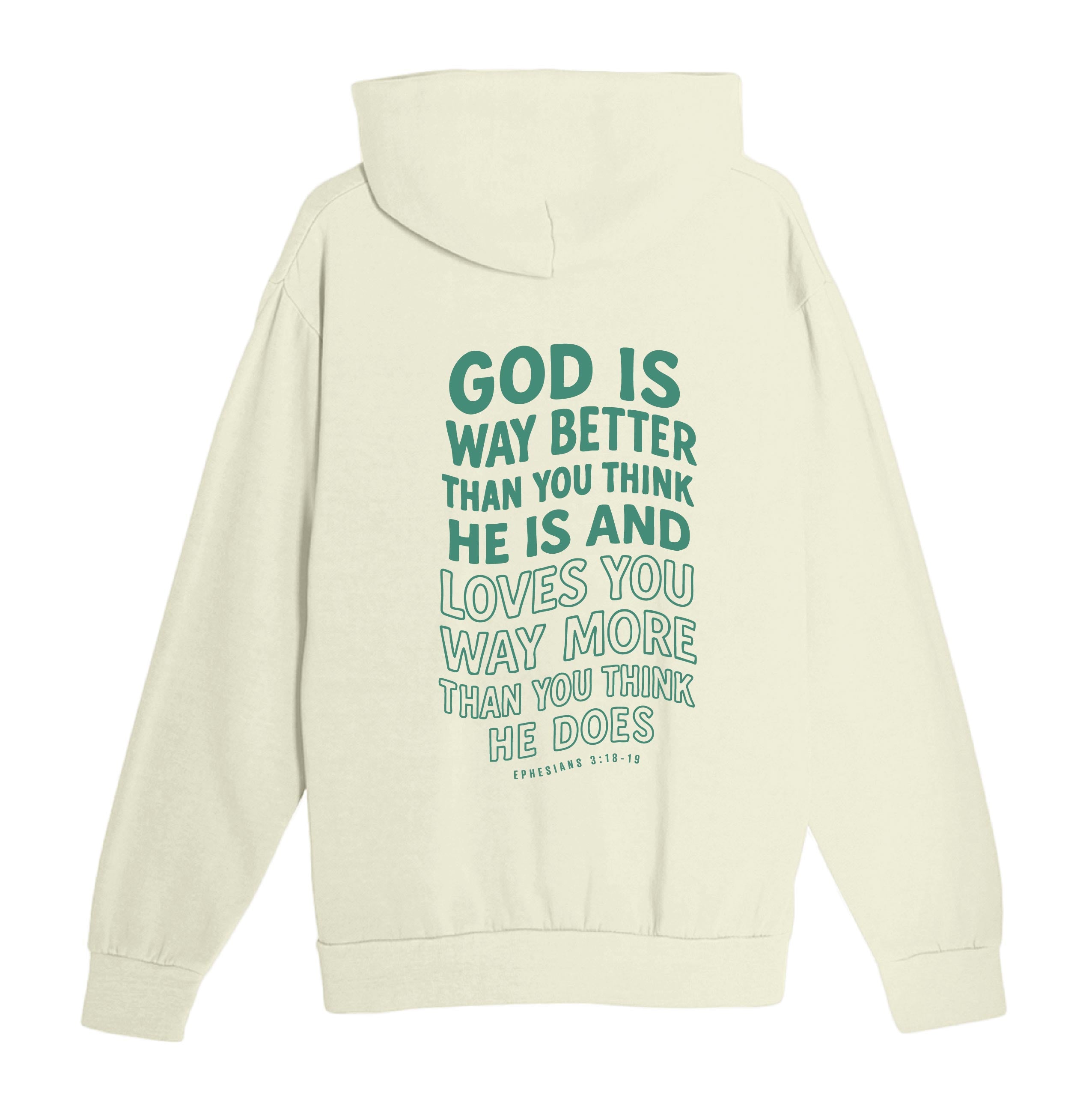 God Is Way Better Than You Think - Hoodie