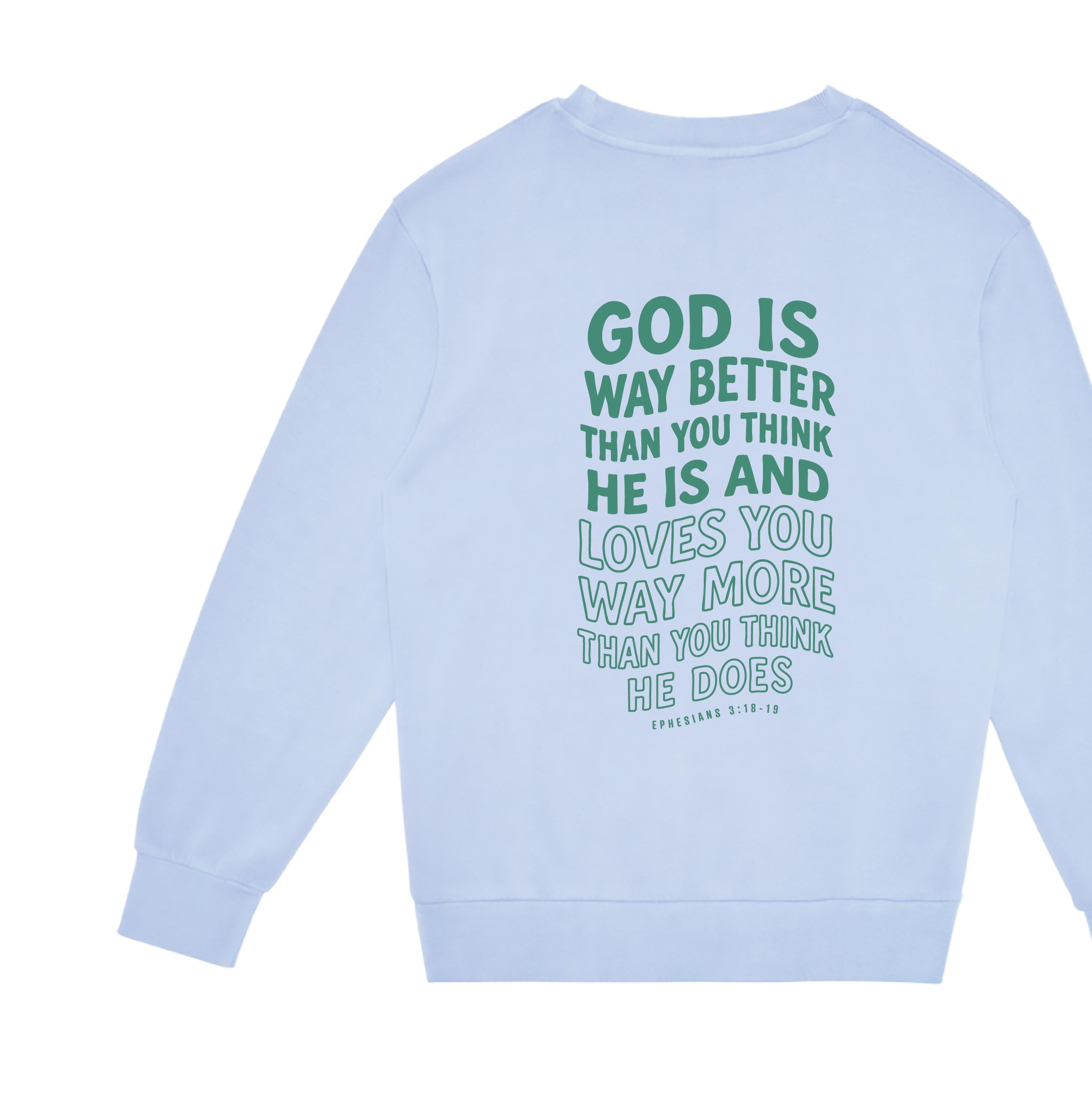 God is Way Better - Crewneck