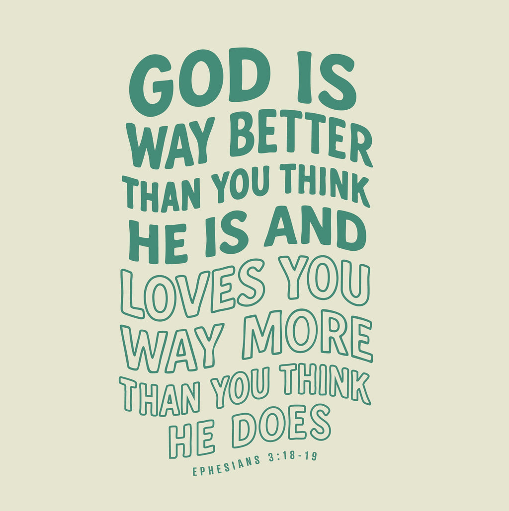 God is Way Better - Crewneck