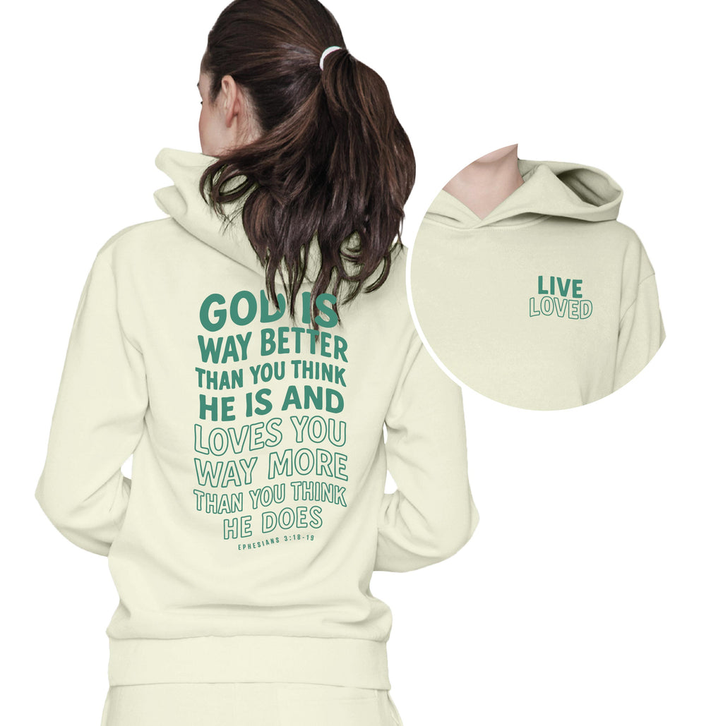 God Is Way Better Than You Think - Hoodie